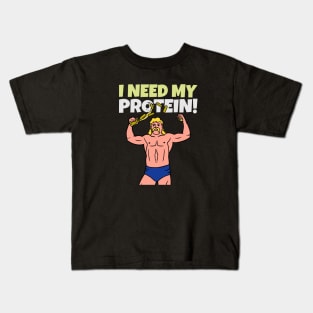 I NEED MY PROTEIN! - design for gym lovers Kids T-Shirt